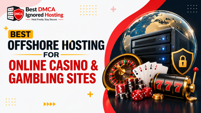 10 Best Offshore Hosting for Online Casino Sites –2026 Guide